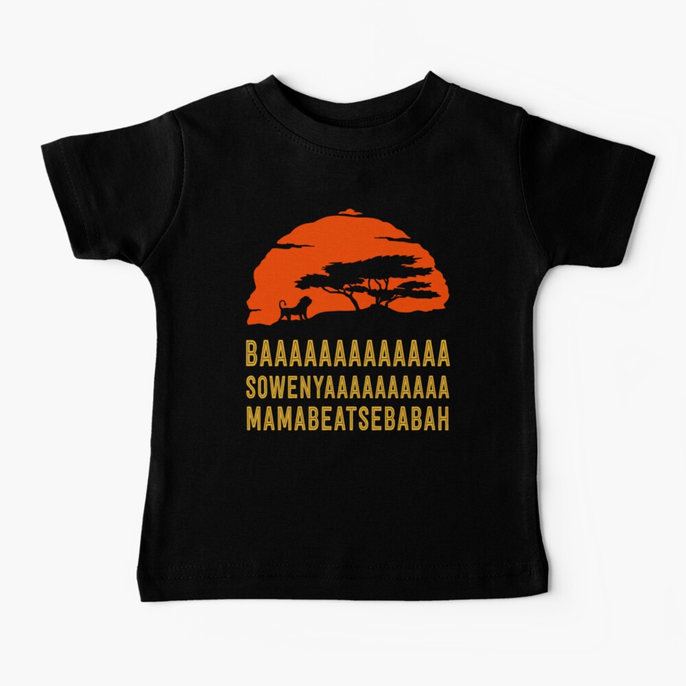 BAAAAAAAAAAAAA SOWENYAAAAAAAAAA MAMABEATSEBABAH African Lion T Shirt Baby T-Shirt