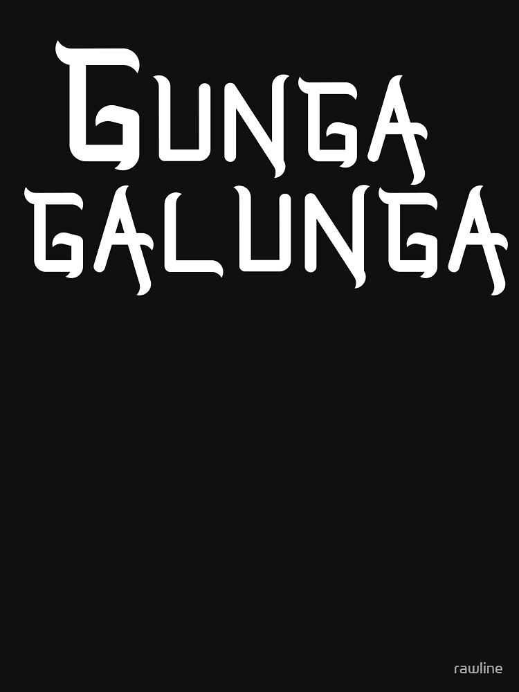 gunga galunga shirt