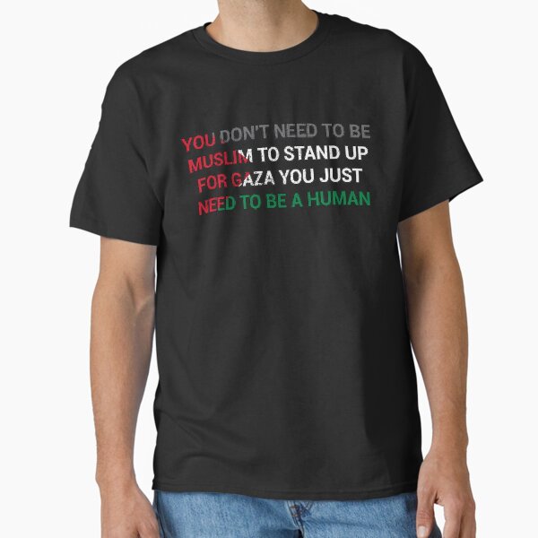 Item preview, you dont need to be Muslim to stand up for Gaza, you just need to be human designed and sold by J-mina.