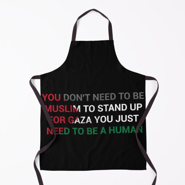 Item preview, you dont need to be Muslim to stand up for Gaza, you just need to be human designed and sold by J-mina.