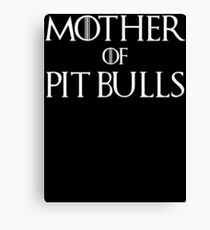 Mother of Pit Bulls Dog T Shirt Canvas Print