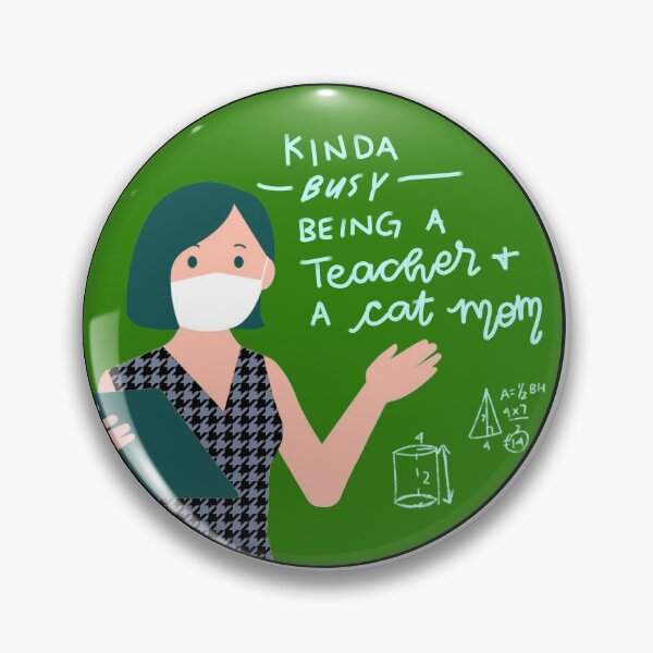 Item preview, Kinda Busy Being A Teacher and A Cat Mom designed and sold by corandomdesigns.