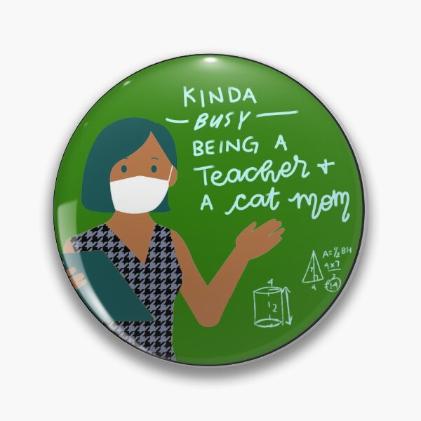 Item preview, Kinda Busy Being A Teacher and A Cat Mom designed and sold by corandomdesigns.