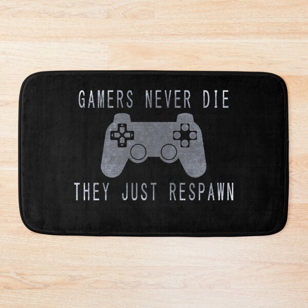 Item preview, GAMERS NEVER DIE They Just Respawn designed and sold by bitstudio.