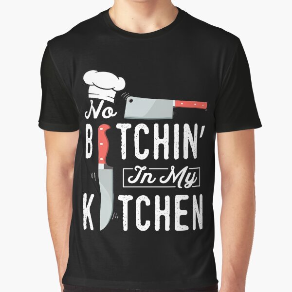 no bitchin in my kitchen, funny mom cooking quotes, Hilarious Kitchen Gag  Gifts | Poster