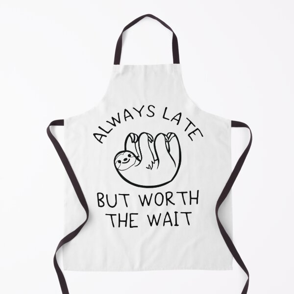 Item preview, SLOTH ALWAYS LATE BUT WORTH THE WAIT T-SHIRT designed and sold by bigerdan.