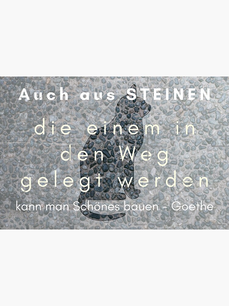 Even the stones placed in one's path can be built into something  beautiful. - Johann Wolfgang von Goethe Great Writer Motto for Book Worms -  German Saying in English Sticker by sthNnth