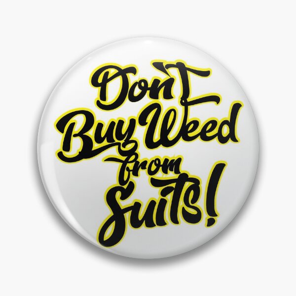 Item preview, Don't buy weed from suits  designed and sold by kushcoast.