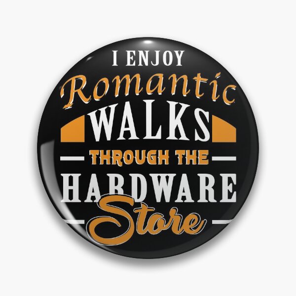Item preview, I Enjoy Romantic Walks Through The Hardware Store designed and sold by ZimbomDesigner.