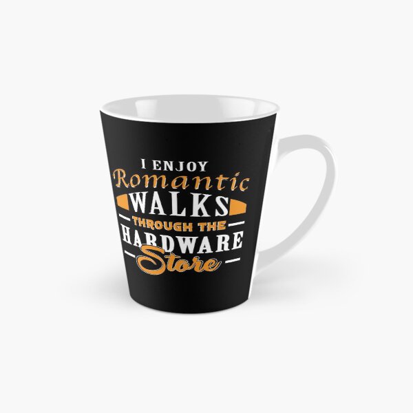 Item preview, I Enjoy Romantic Walks Through The Hardware Store designed and sold by ZimbomDesigner.