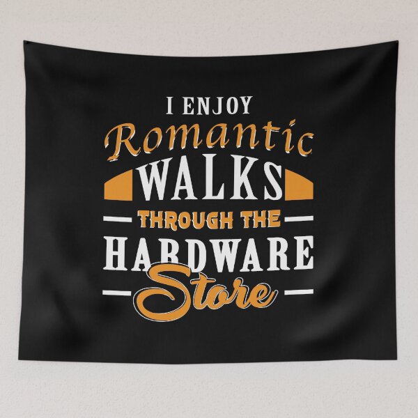 Item preview, I Enjoy Romantic Walks Through The Hardware Store designed and sold by ZimbomDesigner.