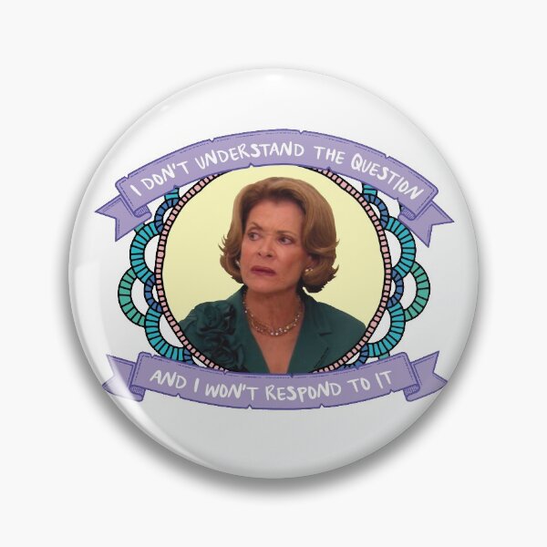 Item preview, Lucille Bluth doesn't understand your question, Arrested Development quote designed and sold by AvenueRoad.