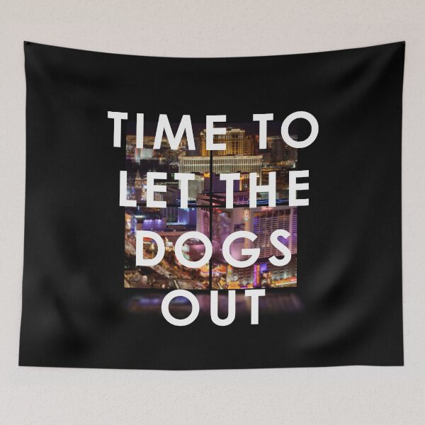 Item preview, Time To Let The Dogs Out designed and sold by PapaBujuGaming.