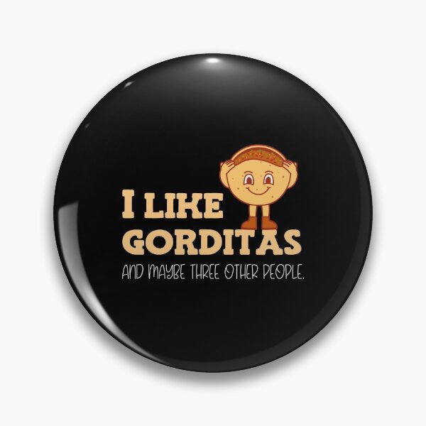 Item preview, I like gorditas and maybe three other people designed and sold by Tecnofa.