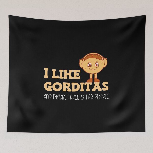 Item preview, I like gorditas and maybe three other people designed and sold by Tecnofa.