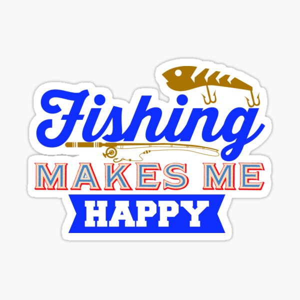 Fishing makes me Happy' Sticker | Spreadshirt