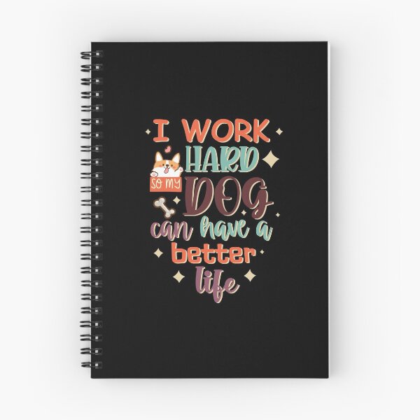 Item preview, I Work Hard So My Dog Can Have A Better Life  designed and sold by Phorase.