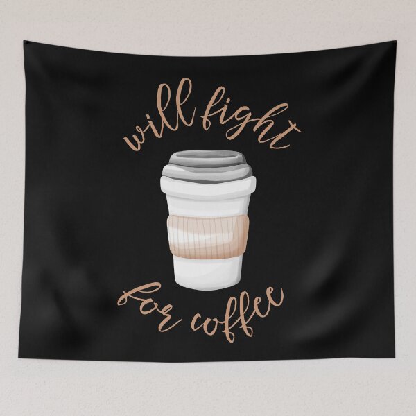 Item preview, Will Fight For Coffee designed and sold by Legit Hooligan.