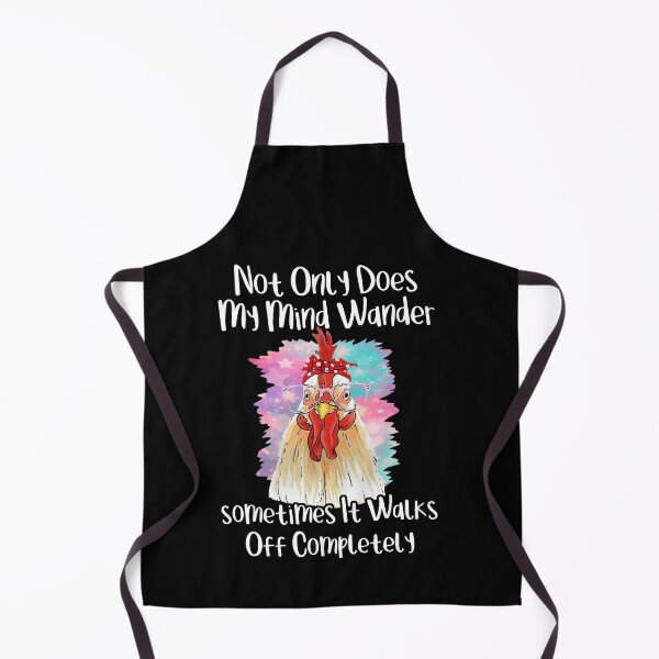 Item preview, Not Only Does My Mind Wander Sometimes It Walks Off Chicken designed and sold by Dressed For  Duty.
