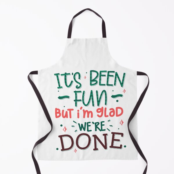 Item preview, It's Been Fun But I'm Glad We're Done designed and sold by Phorase.