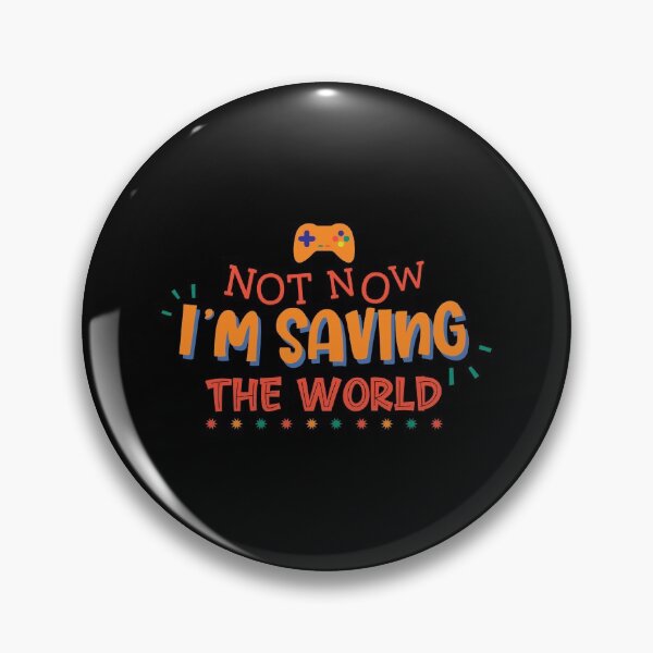Item preview, Not Now I'm Saving The World designed and sold by Phorase.