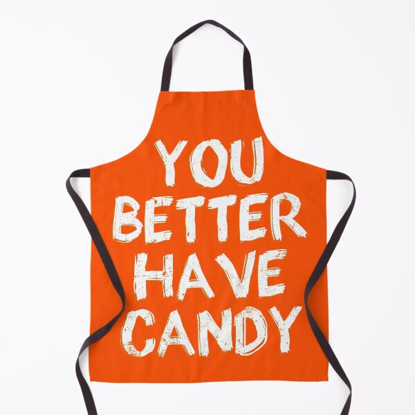 Item preview, You Better Have Candy designed and sold by PapaBujuGaming.