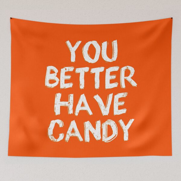 Item preview, You Better Have Candy designed and sold by PapaBujuGaming.