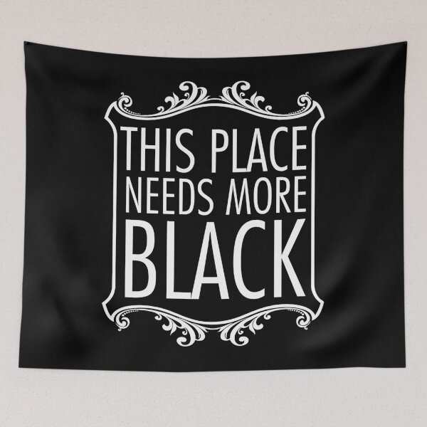 Item preview, This Place Needs More Black designed and sold by PapaBujuGaming.
