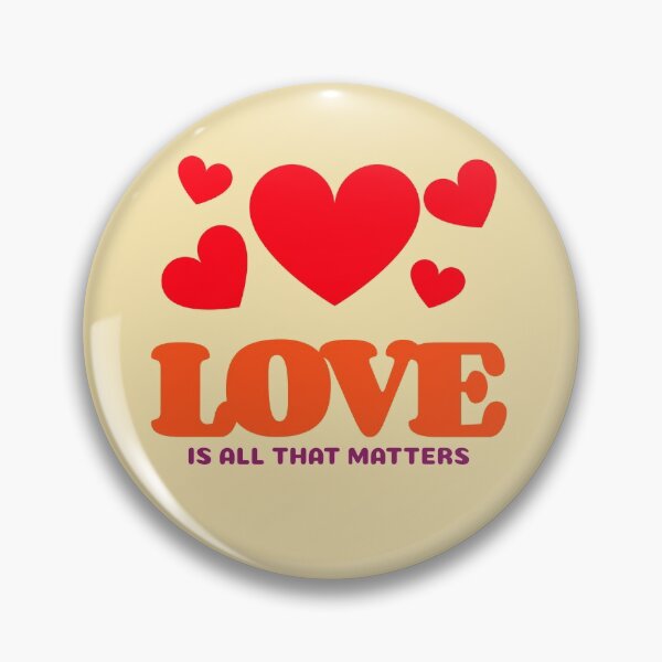 Item preview, Love Is All That Matters designed and sold by DTEH.