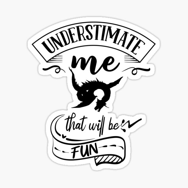 Go Ahead Underestimate Me ThatLl Be Fun Funny S Bath Towel by Noirty  Designs - Fine Art America