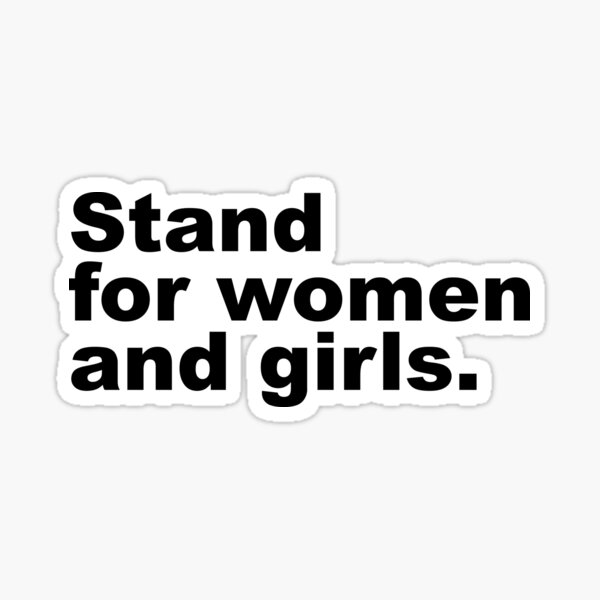 "Stand for Women and Girls" Sticker for Sale by Womanation Redbubble