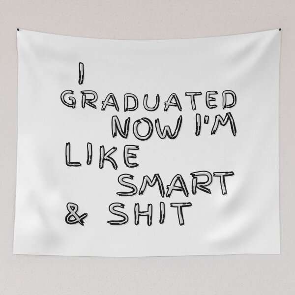 Item preview, I Graduated Now Im Like Smart and Shit. Graduation Design for the 2022 Graduating Class. designed and sold by That Cheeky Tee.