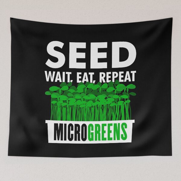 Item preview, Hydroponics Seed, Wait, Eat, Repeat, Microgreens designed and sold by PapaBujuGaming.
