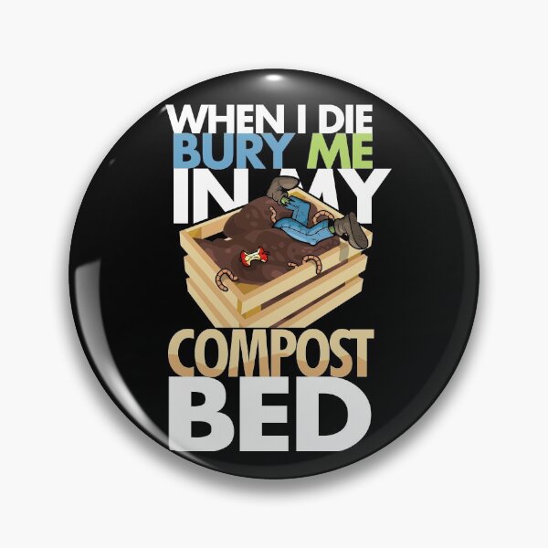 Item preview, Hydroponics When I Die, Bury Me In My Compost Bed designed and sold by PapaBujuGaming.