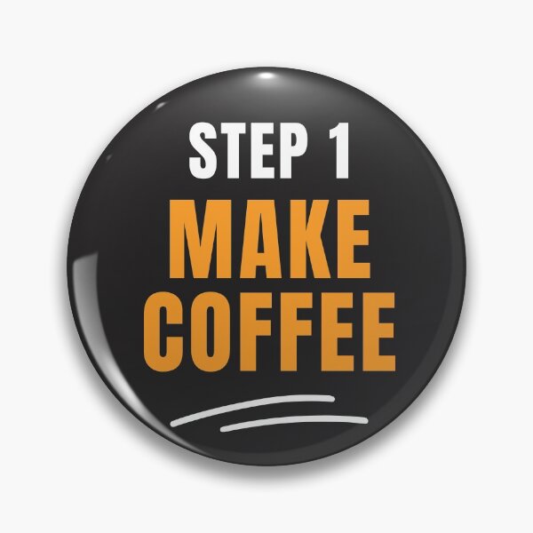 Item preview, Step 1 Make Coffee designed and sold by Monique Alexander.