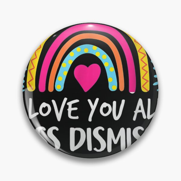 Item preview, I Love You All Class Dismissed Teacher Last Day Of School T-Shirt designed and sold by Lukifo-Vista.