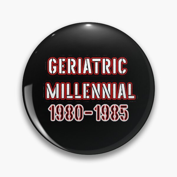 Item preview, Geriatric Millennial - FUNNY NEW MICRO GENERATION REPLACING ELDER MILLENIALS designed and sold by Iskybibblle.