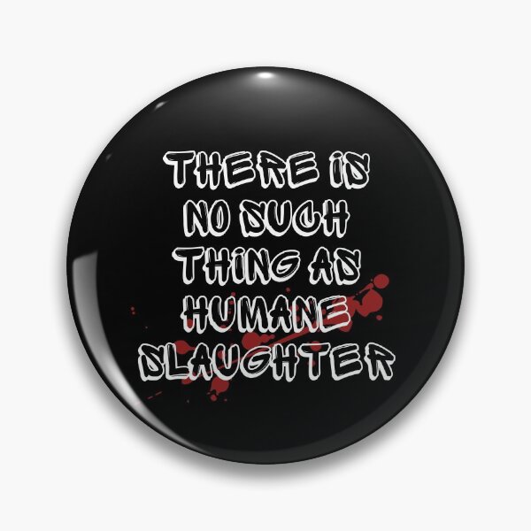 Item preview, There Is No Such Thing As Humane Slaughter | Animal Rights and Vegan Activism | Design 4 designed and sold by EarlessPierre.