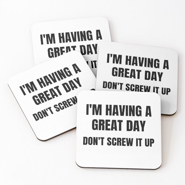 Item preview, I'm Having A Great Day Don't Screw It Up designed and sold by RGRamsey.