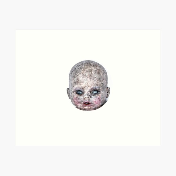 baby doll head creepy | Art Print