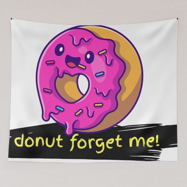 Item preview, Dripping Donut - Donut Forget Me! Classic Drip Design designed and sold by QuotesUnleashed.