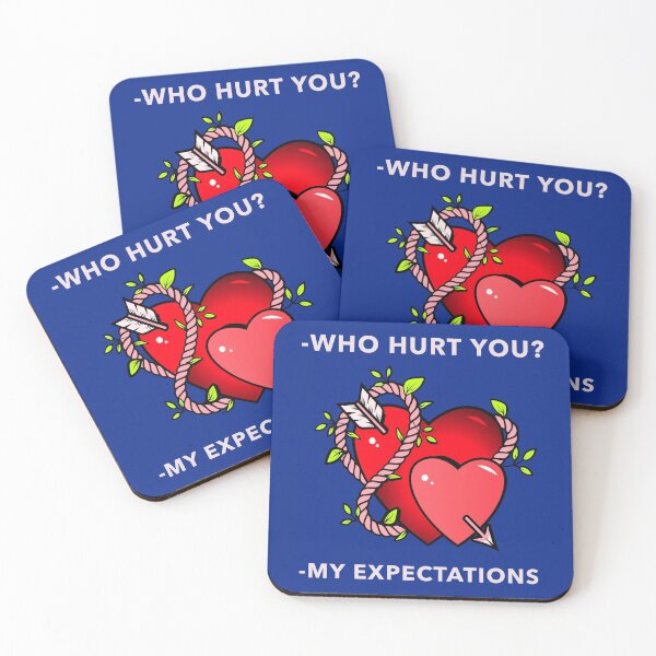 Item preview, -Who hurt you? -My expectations designed and sold by basileiossav.