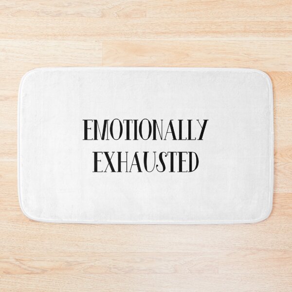 Item preview, Emotionally Exhausted designed and sold by ZoollGraphics.