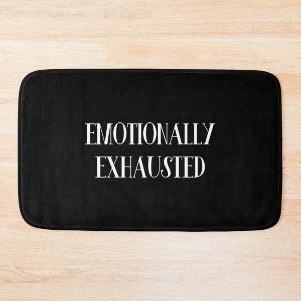 Item preview, Emotionally Exhausted designed and sold by ZoollGraphics.