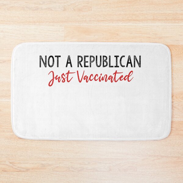 Item preview, Not A Republican Just Vaccinated designed and sold by Heddar Badreddine.