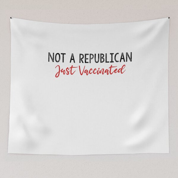 Item preview, Not A Republican Just Vaccinated designed and sold by Heddar Badreddine.