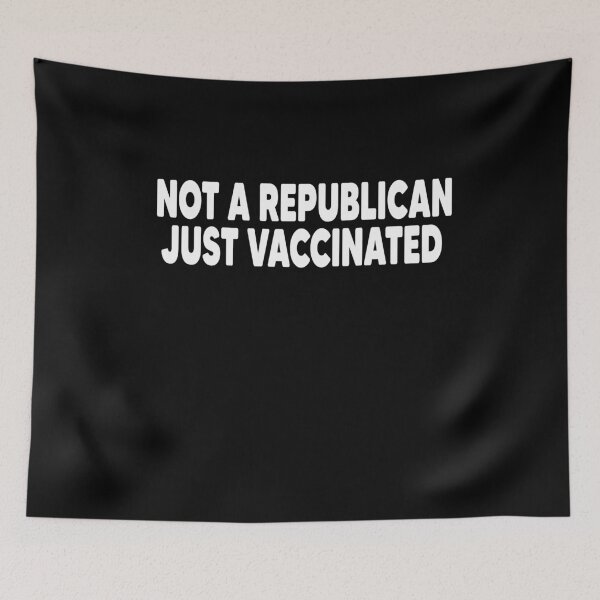 Item preview, Not A Republican Just Vaccinated designed and sold by Heddar Badreddine.