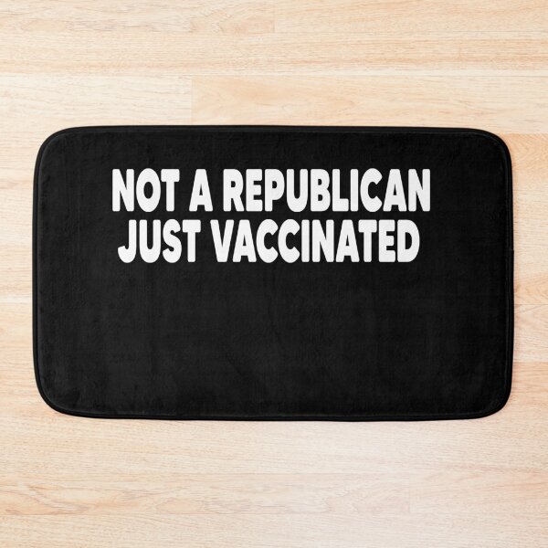 Item preview, Not A Republican Just Vaccinated designed and sold by Heddar Badreddine.
