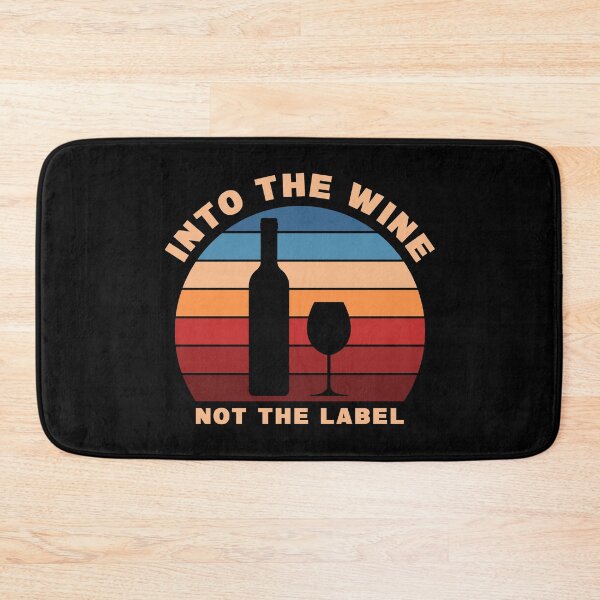 Item preview, Into The Wine Not The Label designed and sold by TashaVector.