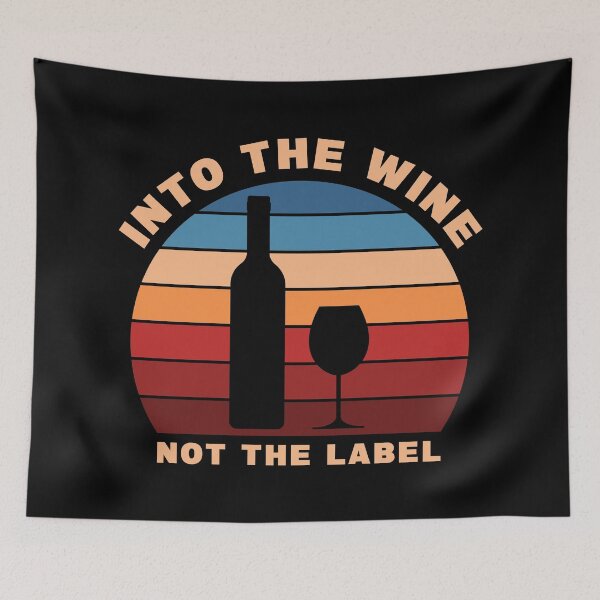 Item preview, Into The Wine Not The Label designed and sold by TashaVector.